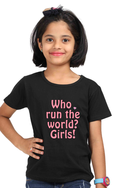 Who run the world Girls! Girls Graphic Printed T-shirt