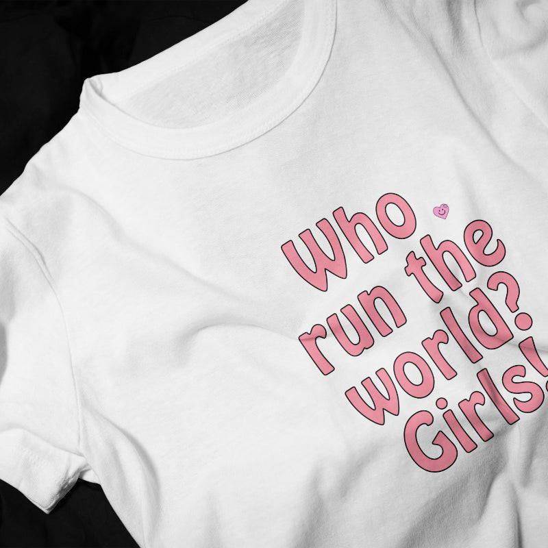 Who run the world Girls! Girls Graphic Printed T-shirt